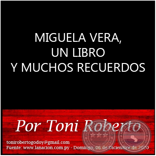 MIGUELA VERA, UN LIBRO Y MUCHOS RECUERDOS - Por Toni Roberto - Domingo, 06 de Diciembre de 2020